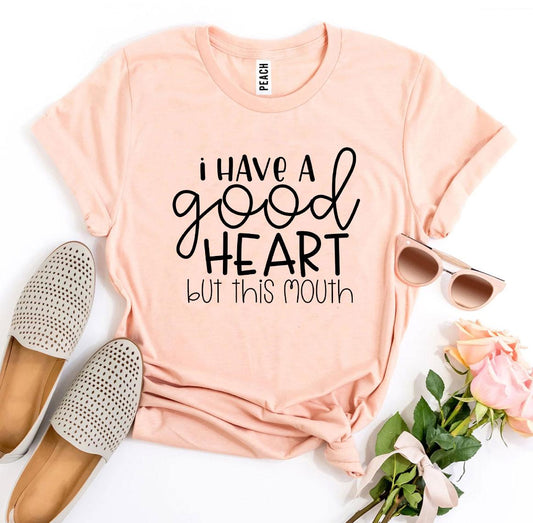 Velnora - I Have a Good Heart But This Mouth T-shirt