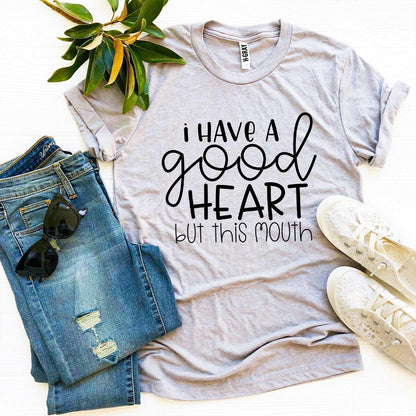 Velnora - I Have a Good Heart But This Mouth T-shirt